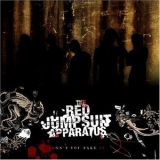 The Red Jumpsuit Apparatus - Don't You Fake It '2006