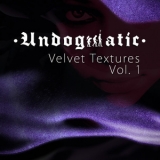 Undogmatic - Velvet Textures Vol. 1 '2012 - Album