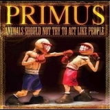 Primus - Animals Should Not Try To Act Like People [ep] '2003
