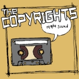 The Copyrights - Make Sound '2007