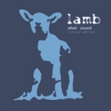 Lamb - What Sound  (limited Edition 2CD) '2002