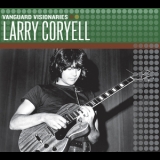 Larry Coryell - Vanguard Visionaries '2007 - Album