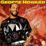 George Howard - Love And Understanding '1991