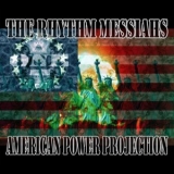 The Rhythm Messiahs - American Power Projection '2009