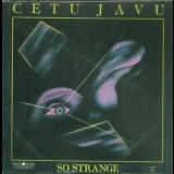 Cetu Javu - So Strange '1989