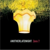 Zero 7 - Another Late Night '2002