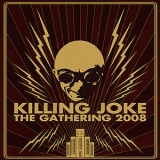 Killing Joke - The Gathering 2008 (2CD) '2009 - Album