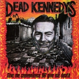 Dead Kennedys - Give Me Convenience Or Give Me Death '1987
