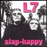 L7 - Slap-happy '1999 - Album