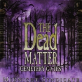  Midnight Syndicate - The Dead Matter: Cemetery Gates '2008