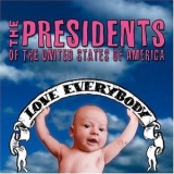 The Presidents Of United States Of America - Love Everybody '2004
