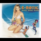 E-Rotic - Gimme Gimme Gimme '1999