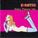 E-Rotic - Baby Please Me [CDS] '1998