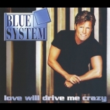 Blue System - Love Will Drive Me Crazy '1997