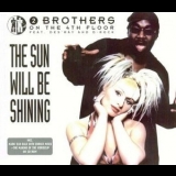 2 Brothers On The 4th Floor - The Sun Will Be Shining '1998