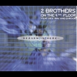2 Brothers On The 4th Floor - Heaven Is Here '1999