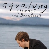 Aqualung - Strange & Beautiful '2005 - Album