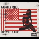 Motley Crue - Red, White & Crue (2CD) '2005