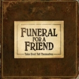 Funeral For A Friend - Tales Don't Tell Themselves '2007