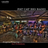 Fat Cat Big Band - Angels Praying For Freedom '2008