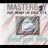 Masterboy - I Need Your Love (feat. Mendy Lee & MC A.T.B.) [CDM] '1991