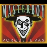 Masterboy - Porque Te Vas '1999