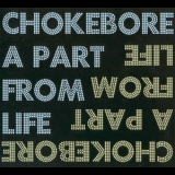 Chokebore - A Part From Life '2003