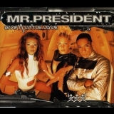 Mr. President - Give A Little Love '1999