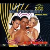 Mr. President - Gonna Get Along (Remixes) '1995