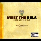 Eels - Meet The Eels: Essential Eels, Vol. 1 1996-2006 '2008 - Album