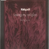 Abigail (Abigail Zsiga) - Losing My Religion '1993 - Single