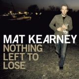 Mat Kearney - Nothing Left To Lose '2006 - Album