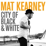 Mat Kearney - City Of Black & White '2009 - Album