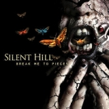 Silent Hill - Break Me To Pieces '2008