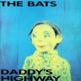 The Bats - Daddy's Highway '1987