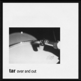 Tar - Over And Out '1995