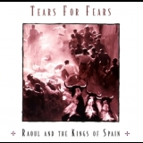 Tears For Fears - Raoul And The Kings Of Spain (2009 Remastered Edition) '1995