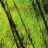 A Small Good Thing - Cool Cool Water '1996