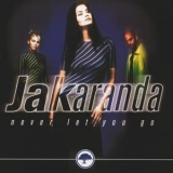 Jakaranda - Never Let You Go '1998