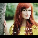 A Fine Frenzy - Come On, Come Out [CDM] '2008 - Album