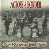Across The Border - Crusty Folk Music For Smelly People '1996