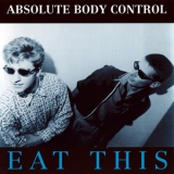 Absolute Body Control - Eat This '1993 - Album