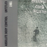 Absolute Body Control - Tapes 81-89 (cd1) Untitled 1981 '2007 - Album