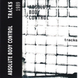 Absolute Body Control - Tapes 81-89 (cd5) Tracks 1989 '2007 - Album