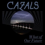 Cazals - What Of Our Future '2008