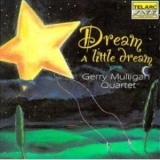 Gerry Mulligan - Dream A Little Dream '2005