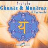 Anahata - Chants & Mantra's Of The World '2004