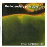 The Legendary Pink Dots - Live At Montpellier 1994 '2005