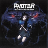 Avatar - Thoughts Of No Tomorrow '2006