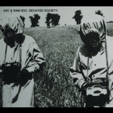 Asc & Sam Kdc - Decayed Society '2012
